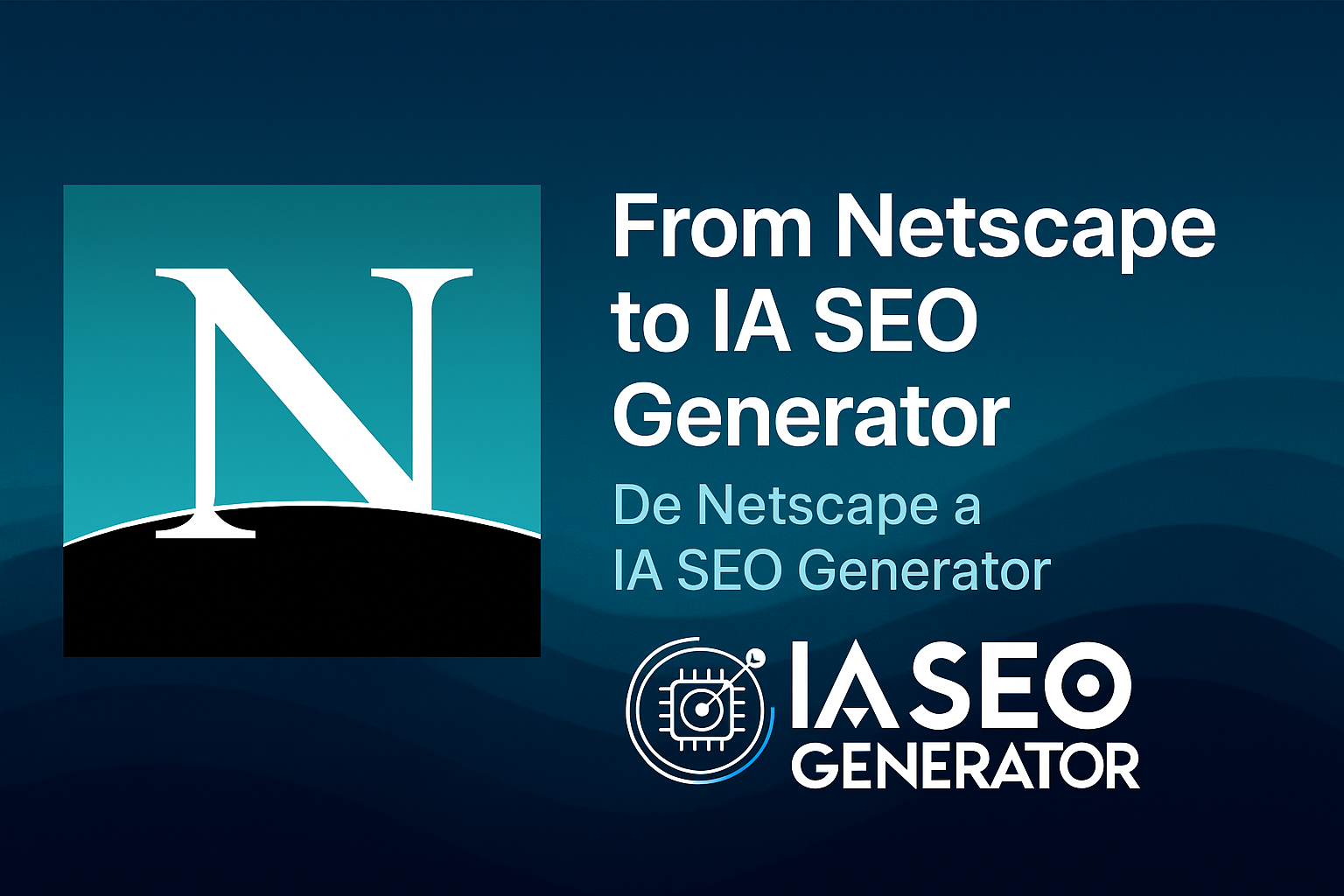 De Netscape a la IA: la nueva revolución digital