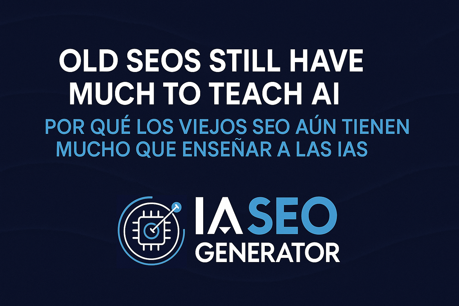 Por qué los viejos SEO aún guían a las IAs del futuro