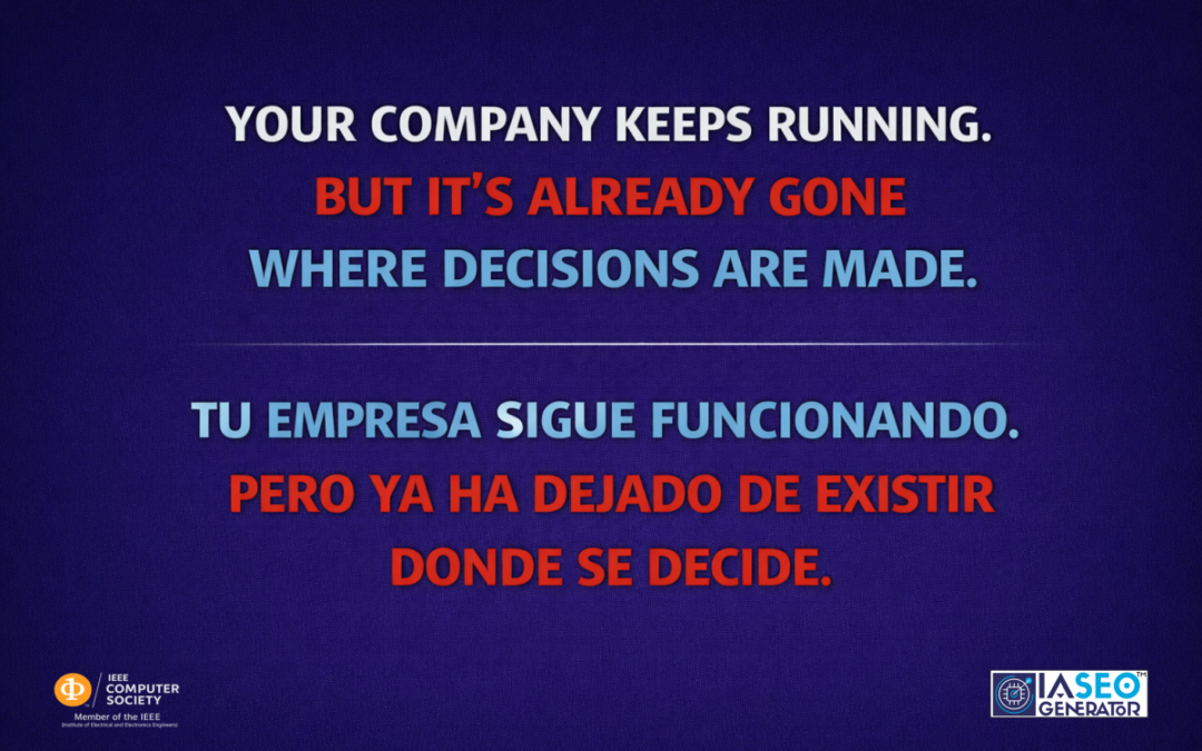 Imagen con el mensaje “Your company keeps running but it’s already gone where decisions are made / Tu empresa sigue funcionando pero ya ha dejado de existir donde se decide” sobre fondo azul corporativo.